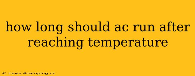 how long should ac run after reaching temperature