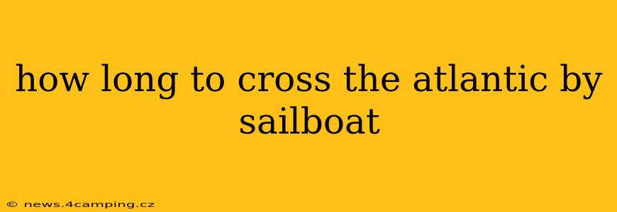 how long to cross the atlantic by sailboat