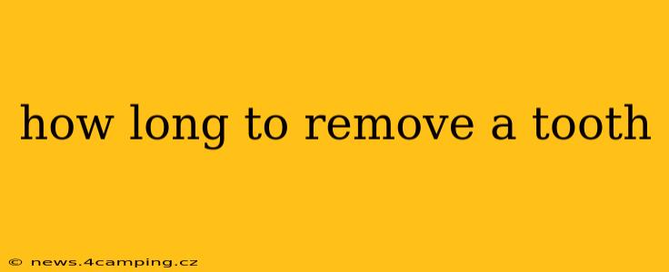 how long to remove a tooth