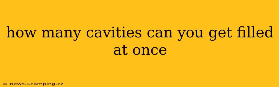 how many cavities can you get filled at once