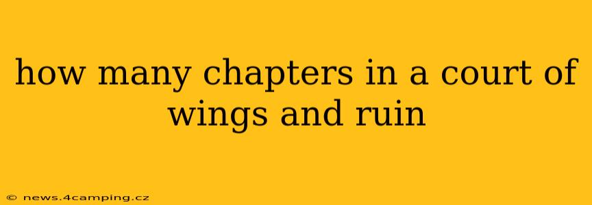 how many chapters in a court of wings and ruin