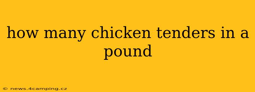 how many chicken tenders in a pound