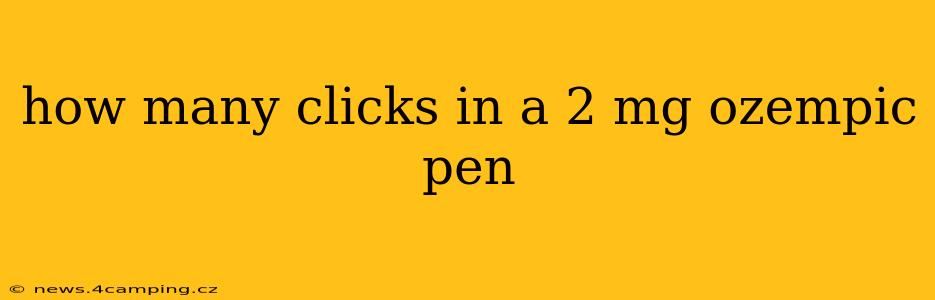 how many clicks in a 2 mg ozempic pen