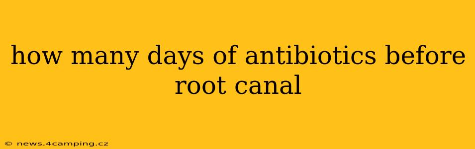 how many days of antibiotics before root canal