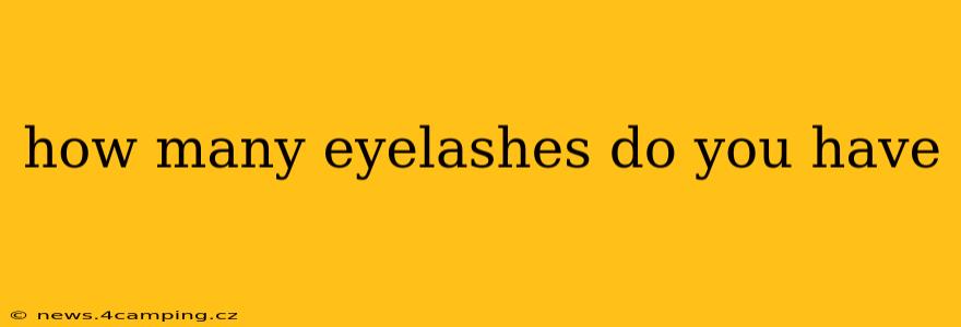 how many eyelashes do you have