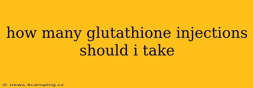 how many glutathione injections should i take