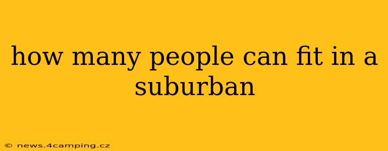 how many people can fit in a suburban