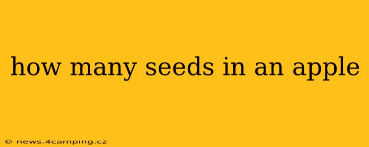 how many seeds in an apple