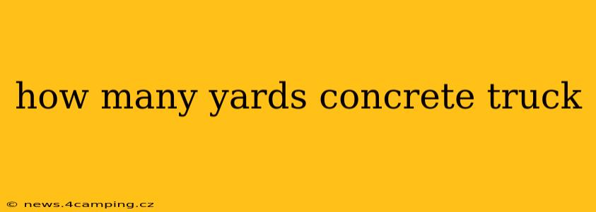 how many yards concrete truck