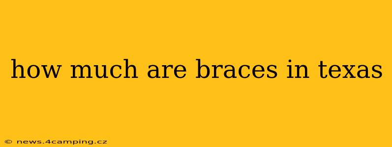 how much are braces in texas