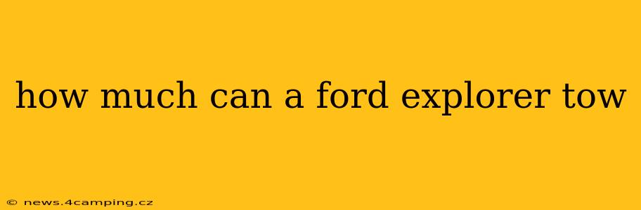 how much can a ford explorer tow