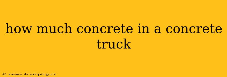 how much concrete in a concrete truck