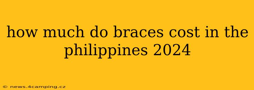 how much do braces cost in the philippines 2024