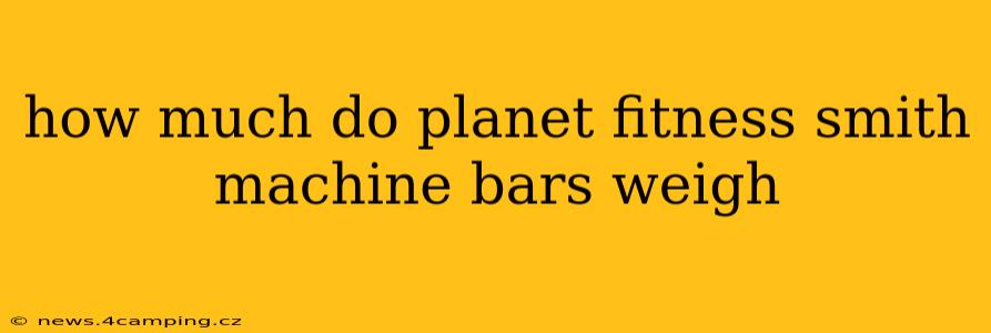 how much do planet fitness smith machine bars weigh
