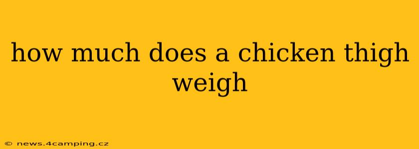 how much does a chicken thigh weigh