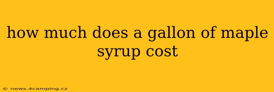 how much does a gallon of maple syrup cost