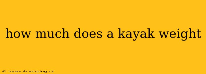 how much does a kayak weight