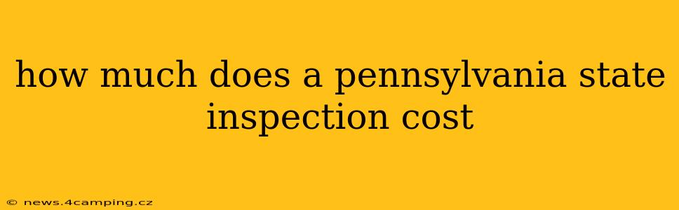 how much does a pennsylvania state inspection cost