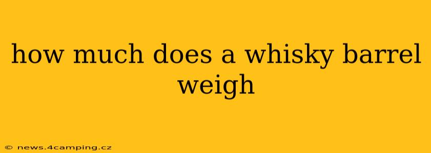 how much does a whisky barrel weigh