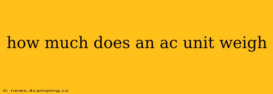 how much does an ac unit weigh