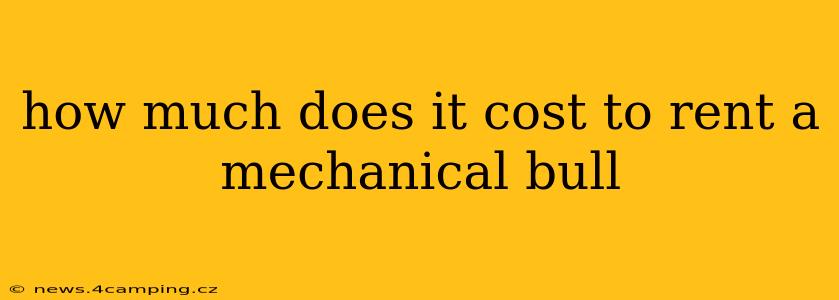 how much does it cost to rent a mechanical bull