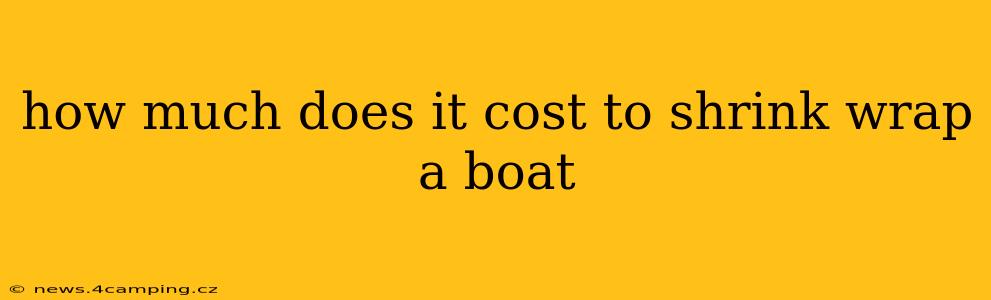 how much does it cost to shrink wrap a boat