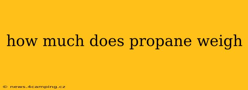 how much does propane weigh