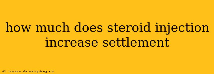 how much does steroid injection increase settlement