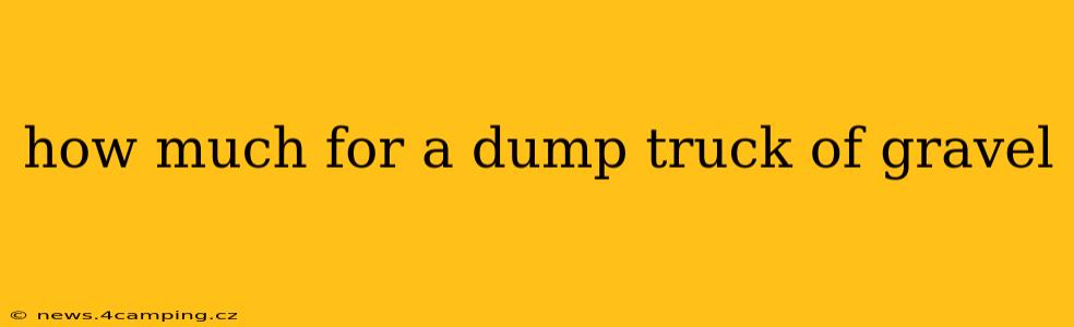 how much for a dump truck of gravel