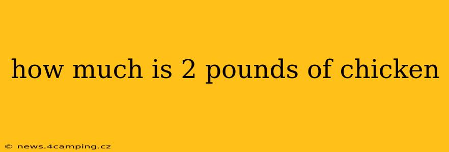 how much is 2 pounds of chicken