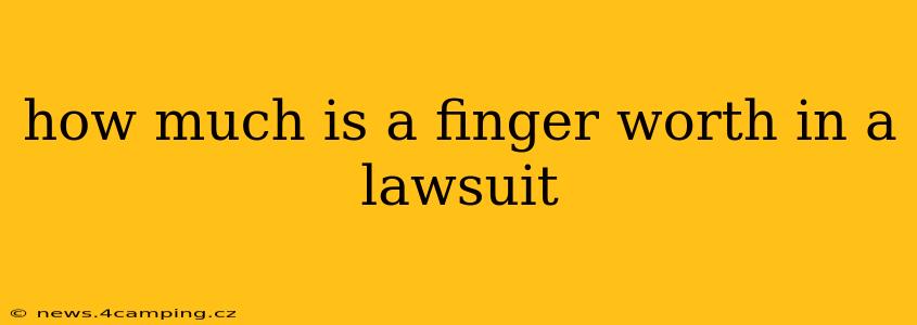 how much is a finger worth in a lawsuit