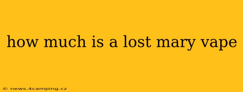 how much is a lost mary vape