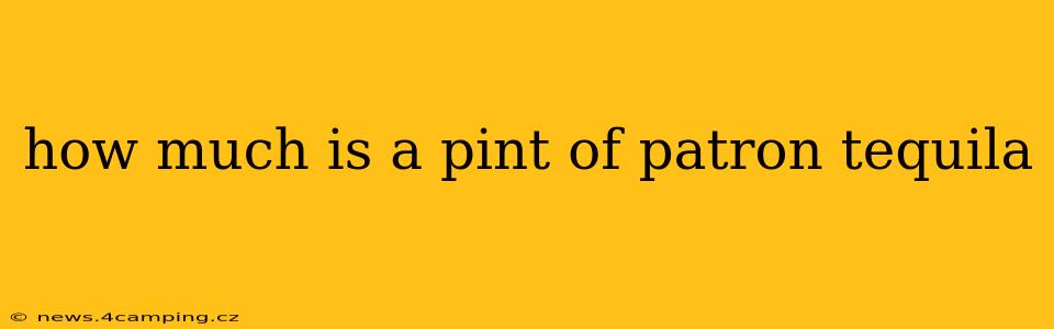 how much is a pint of patron tequila