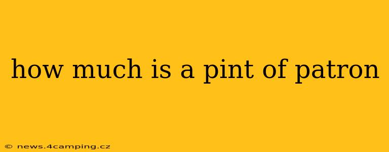 how much is a pint of patron