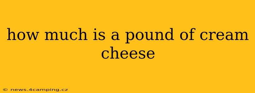 how much is a pound of cream cheese
