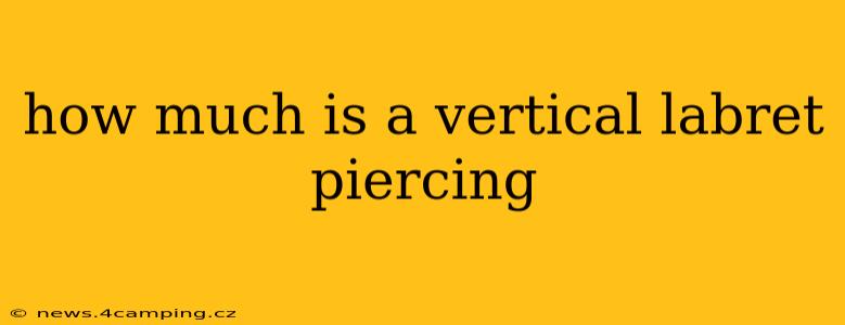 how much is a vertical labret piercing