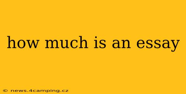 how much is an essay