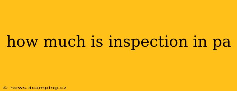 how much is inspection in pa