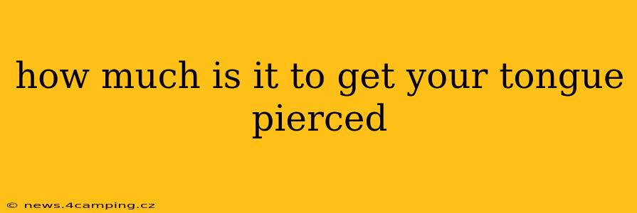 how much is it to get your tongue pierced