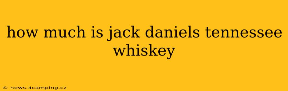 how much is jack daniels tennessee whiskey