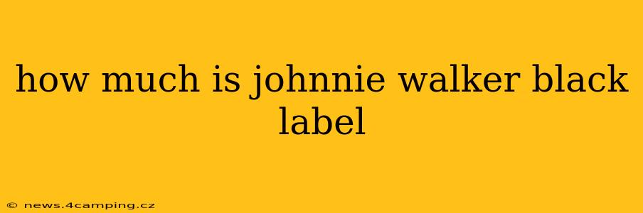 how much is johnnie walker black label