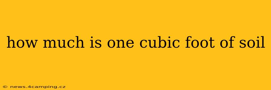 how much is one cubic foot of soil