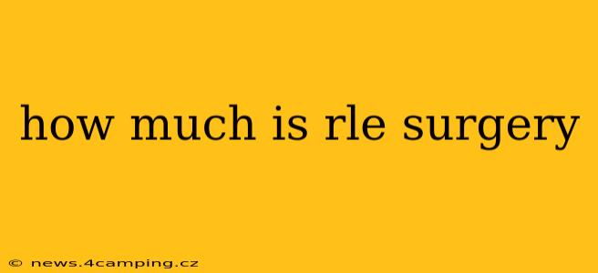how much is rle surgery
