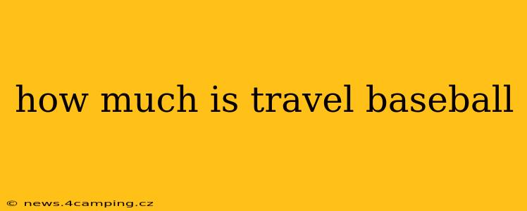 how much is travel baseball