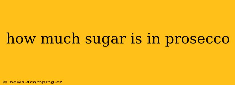 how much sugar is in prosecco