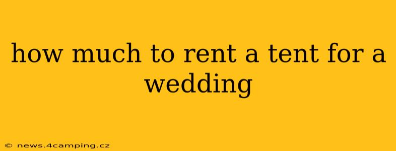 how much to rent a tent for a wedding