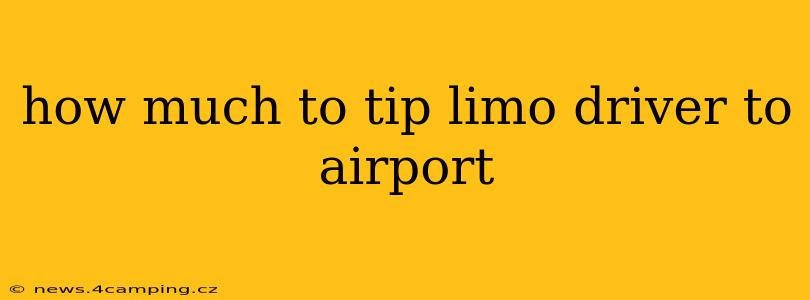how much to tip limo driver to airport
