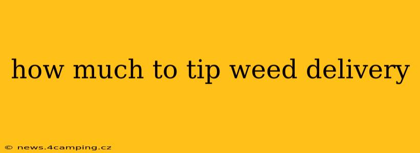 how much to tip weed delivery