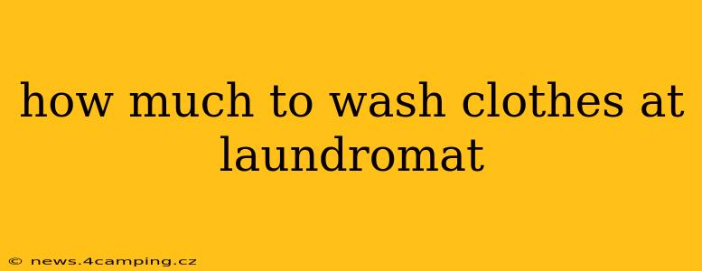 how much to wash clothes at laundromat