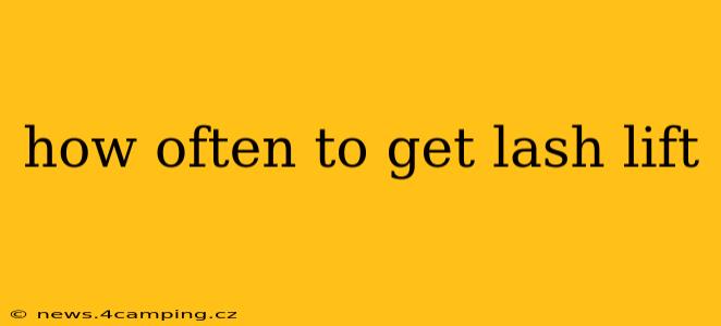 how often to get lash lift